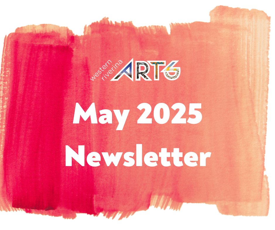 Western Riverina Arts May 2025 Newsletter - mailchi.mp/87f566cd13ef/w…