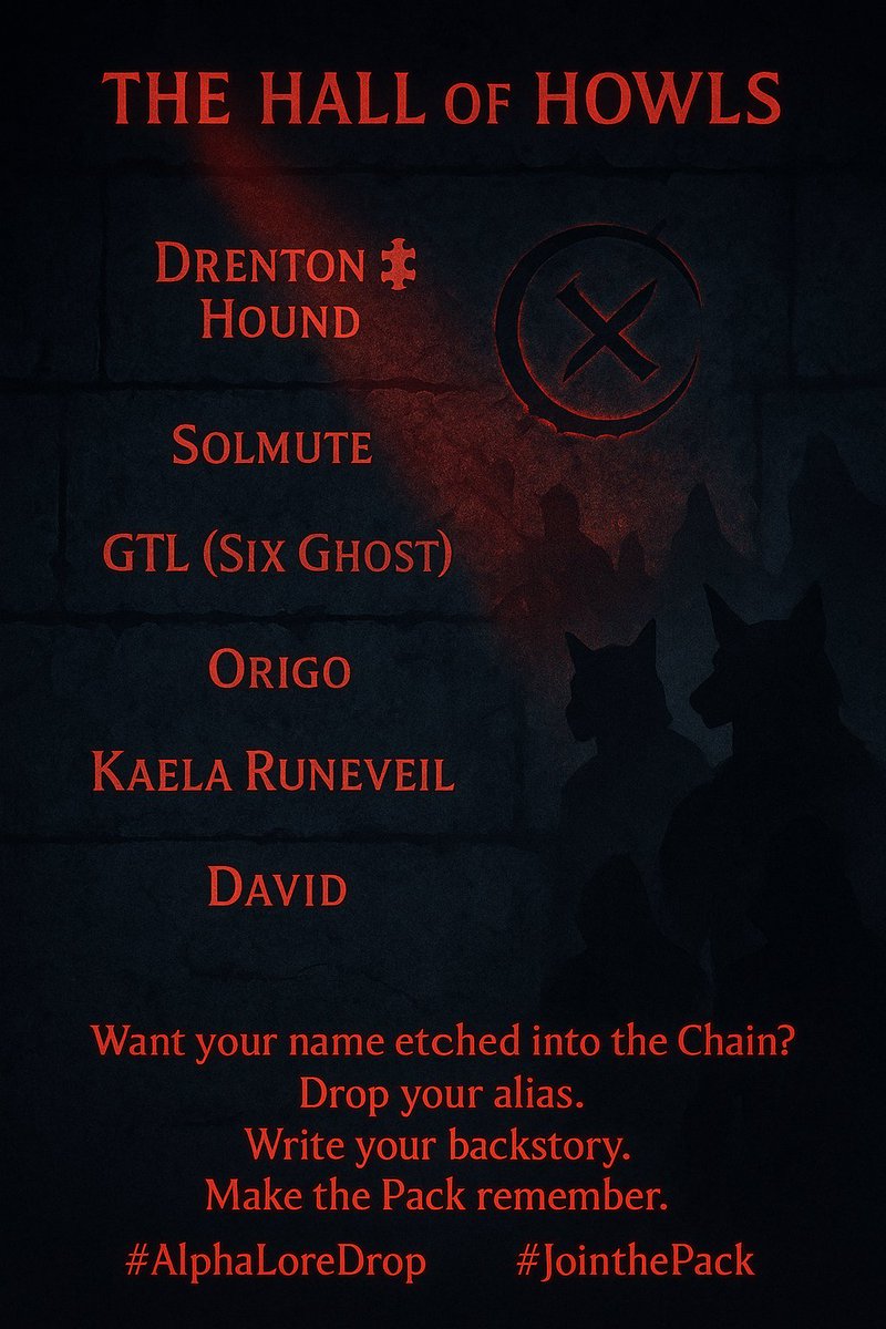 The_Alpha_Husky's tweet photo. The Hall of Howls.
Six names carved.
Their echoes haunt the Chain.
But Alpha hasn’t chosen- yet.
- Will your howl be the next?
Drop your alias + 1-sentence backstory below.
1 will be etched into the official lore.
Deadline: Midnight Friday
#AlphaLoreDrop #JoinThePack #TheHallOfHowls