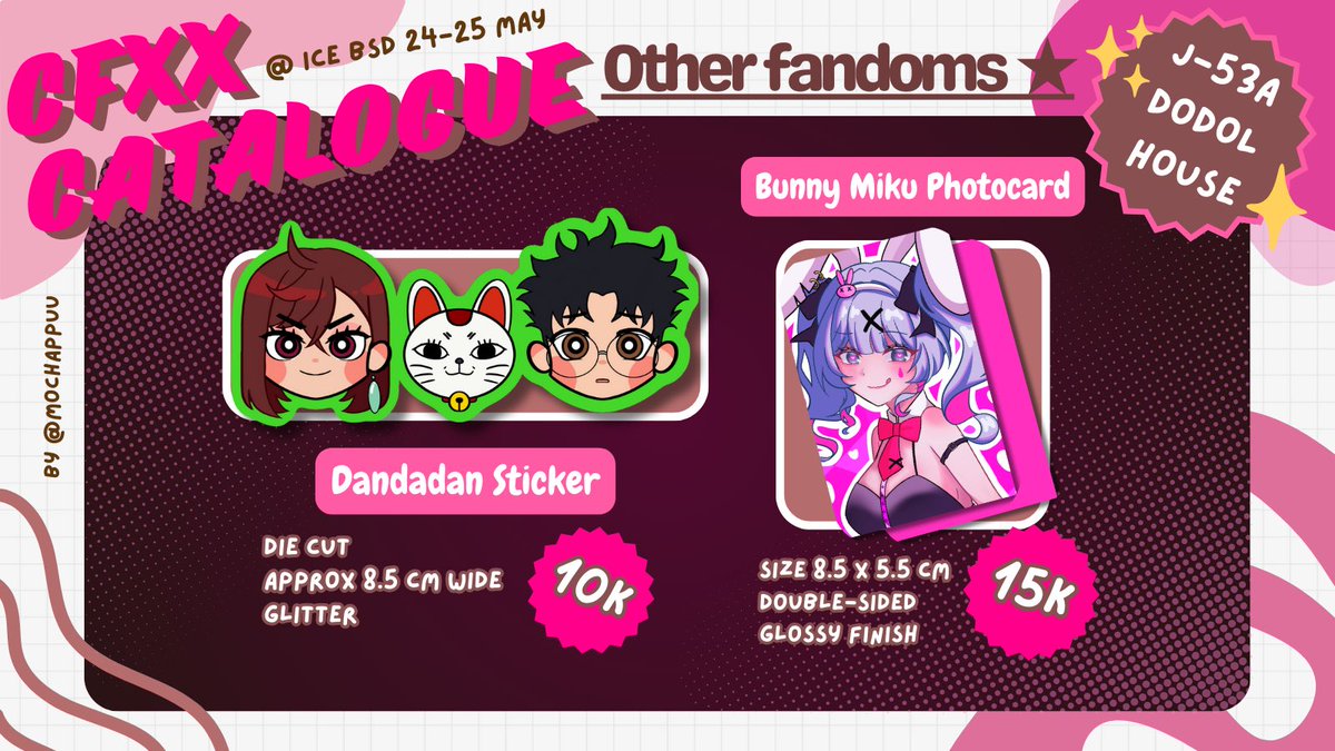 mochappuu's tweet image. [ 🩷 &amp;amp; 🔄 appreciated ˗ˏˋ ♡ ˎˊ˗ ]

Hello! Here&apos;s my OTS catalogue for #CFXX ⋆ ˚｡⋆୨୧˚

— ✮ date: 24 &amp;amp; 25 May
— ✮ circle name: Dodol House (J-53a) 
— ✮ fandom: Hololive ID , Green Yuri (TGSWIIWAGAA) , Alien Stage ( alnst ) , Dandadan , Miku 

#CFXX #CFXXcatalogue #ComifuroXX