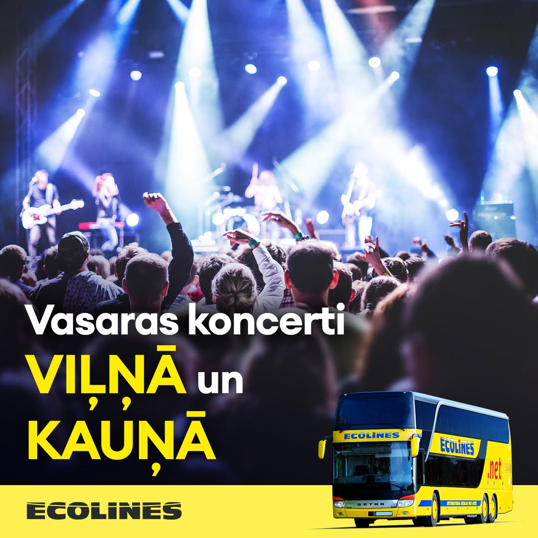 Esat gatavi vasaras koncertu sezonai Lietuvā? 
Autobusu biļetes ir?
ecolines.net vasaras reisi jau pārdošanā!
Viļņa
Flogging Molly
26.06.2025
Gojira
21.08.2025
Kauņa
Justin Timberlake
06.06.2025
Kylie Minogue
20.06.2025
Guns N' Roses
10.07.2025
Post Malone
21.08.2025
