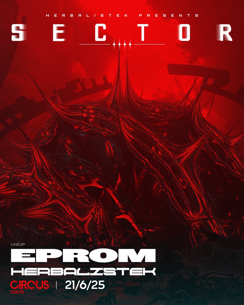 HERBALISTEK presents SECTOR

2025.6.21.Sat.
<a href="/CIRCUSTOKYO/">CIRCUS Tokyo</a> 

Line-up:
<a href="/eprombeats/">EPROM</a> 
<a href="/Herbalistek/">Herbalistek</a> 

More TBA..

Curated by Herbalistek, SECTOR returns for its fourth installment, two years since the previous edition.

ADV TICKET ¥3,500
DOOR ¥4,000
🎟️lostandfound.zaiko.io/item/372204