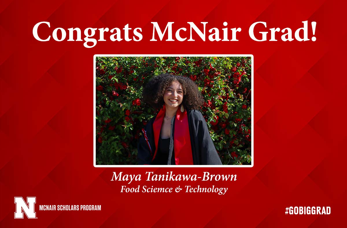 UNL McNair (@unl_mcnair) on Twitter photo Congrats to <a href="/UNL_McNair/">UNL McNair</a> Scholar Maya Tanikawa-Brown who will graduate with a B.S. in food science & technology. Maya worked with Dr. Baumert and Dr. Ramer-Tait, <a href="/UNLFoodScience/">Nebraska Food Science & Technology</a>. She will pursue a PhD in food science & technology at Penn State. So proud of you!๐๐๐ #GoBigGrad Congrats to <a href="/UNL_McNair/">UNL McNair</a> Scholar Maya Tanikawa-Brown who will graduate with a B.S. in food science & technology. Maya worked with Dr. Baumert and Dr. Ramer-Tait, <a href="/UNLFoodScience/">Nebraska Food Science & Technology</a>. She will pursue a PhD in food science & technology at Penn State. So proud of you!๐๐๐ #GoBigGrad
