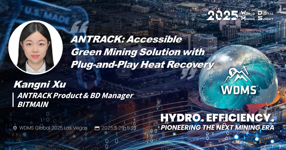Antminer_main's tweet photo. At WDMS 2025, Kangni Xu @ConnieXu_2001 , ANTRACK Product &amp; BD Manager at BITMAIN, will present “ANTRACK: Accessible Green Mining Solution with Plug-and-Play Heat Recovery.” 

Join us in Las Vegas, May 26–27! 
#WDMS2025 #GreenMining #ANTRACK #SustainableCrypto #HeatRecovery https://t.co/AtlaIrN5tP