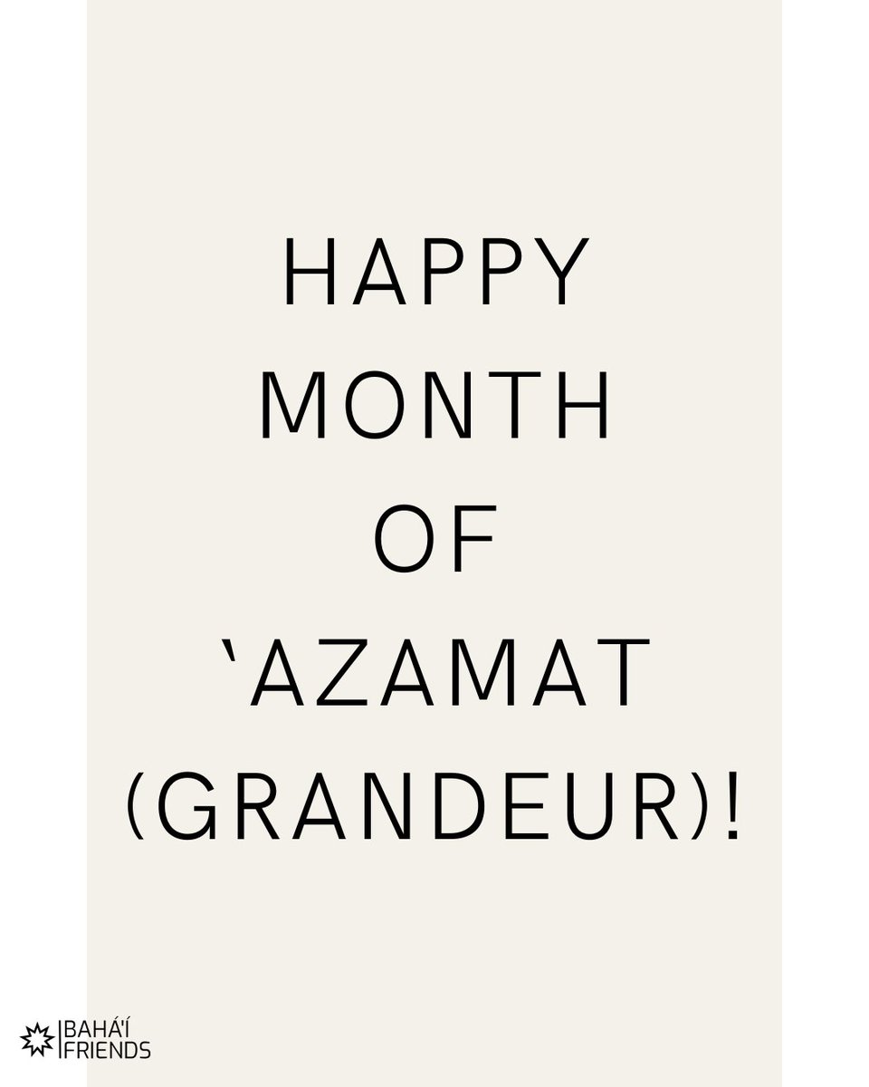 ✨✨ Happy Bahá'í month of ‘Azamat (Grandeur)!

#bahai #faith #bahaifaith #bahaifriends