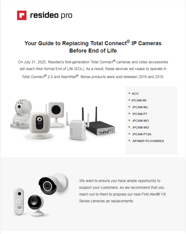 AlarmClub's tweet photo. 🚨 Total Connect® IP Cameras go End-of-Life on July 31, 2025! Devices like iPCAM-WI, PT, WO &amp; more will stop working with TC2 &amp; AlarmNet.
Upgrade to First Alert® VX Series to avoid service loss.
#TotalConnect2.0 #Resideo #AlarmNet #VXSeries #EndOfLife #TechnologyNews #AlarmClub https://t.co/MW0DoxmKlY