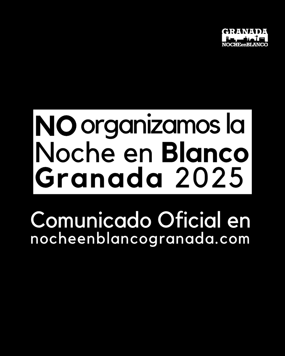 🗣️ COMUNICADO OFICIAL NOCHE EN BLANCO GRANADA 2025-&gt; nocheenblancogranada.com 

🚨 𝐍𝐎 𝐎𝐑𝐆𝐀𝐍𝐈𝐙𝐀𝐌𝐎𝐒 𝐋𝐀 𝐍𝐎𝐂𝐇𝐄 𝐄𝐍 𝐁𝐋𝐀𝐍𝐂𝐎🚨 

🗞️ Ante la avalancha de preguntas y quejas hacemos un comunicado disponible en la web 👉🏻 nocheenblancogranada.es

#NocheEnBlancoGR25
