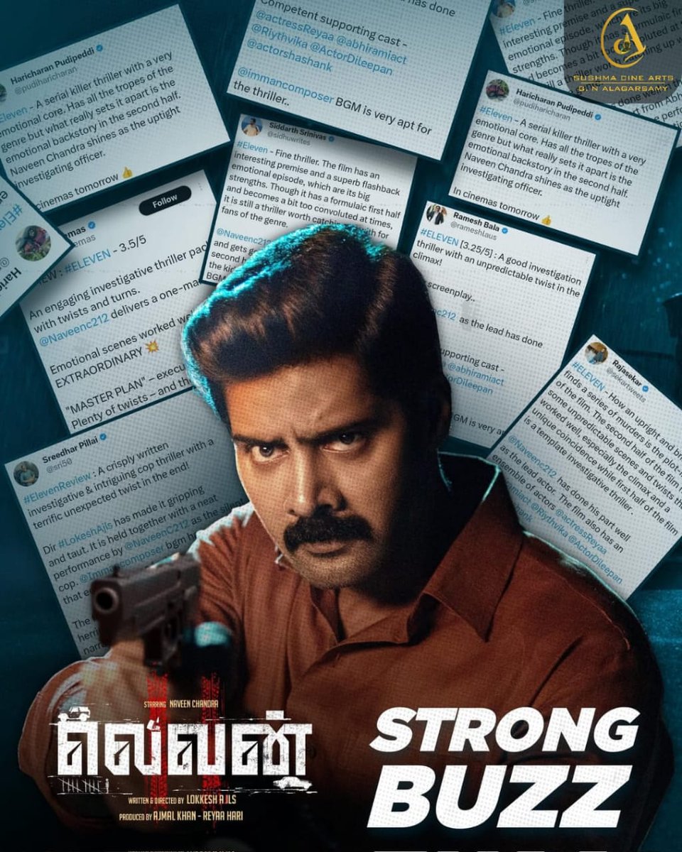 Kollywoodtoday (@kollywoodtoday) on Twitter photo #ELEVEN Talk of the Town, Extraordinary Reviews from the press and Media.
Now Showing in cinemas near you.
<a href="/Naveenc212/">Actor Naveen Chandra</a> <a href="/ARentertainoffl/">AR Entertainment</a> <a href="/SushmaCineArts/">Sushma Cine Arts</a> #GNAlagarsamy <a href="/lokeshajls/">Lokkesh Ajls</a> <a href="/immancomposer/">D.IMMAN</a> <a href="/actressReyaa/">Reyaa</a> <a href="/abhiramiact/">Abhirami</a> <a href="/Riythvika/">Riythvika✨</a> <a href="/ActorDileepan/">Dileepan</a> @actorshashank <a href="/tweetravivarma/">Ravi Varma</a> #ELEVEN Talk of the Town, Extraordinary Reviews from the press and Media.
Now Showing in cinemas near you.
<a href="/Naveenc212/">Actor Naveen Chandra</a> <a href="/ARentertainoffl/">AR Entertainment</a> <a href="/SushmaCineArts/">Sushma Cine Arts</a> #GNAlagarsamy <a href="/lokeshajls/">Lokkesh Ajls</a> <a href="/immancomposer/">D.IMMAN</a> <a href="/actressReyaa/">Reyaa</a> <a href="/abhiramiact/">Abhirami</a> <a href="/Riythvika/">Riythvika✨</a> <a href="/ActorDileepan/">Dileepan</a> @actorshashank <a href="/tweetravivarma/">Ravi Varma</a>