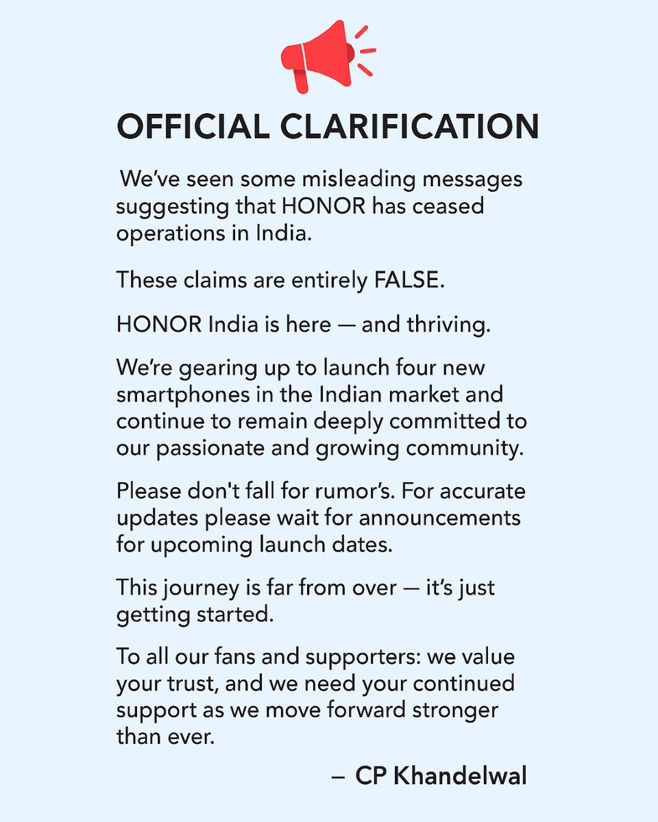 CP Khandelwal (@cp_khandelwal) on Twitter photo 📢 We’ve noticed some false claims circulating online about HONOR exiting India. Let’s set the record straight - "HONOR India is here — and thriving".
We’re all geared up to launch FOUR new smartphones soon.
To our amazing community — thank you for your support.
<a href="/HiHonorIndia/">Honor India</a> 📢 We’ve noticed some false claims circulating online about HONOR exiting India. Let’s set the record straight - "HONOR India is here — and thriving".
We’re all geared up to launch FOUR new smartphones soon.
To our amazing community — thank you for your support.
<a href="/HiHonorIndia/">Honor India</a>