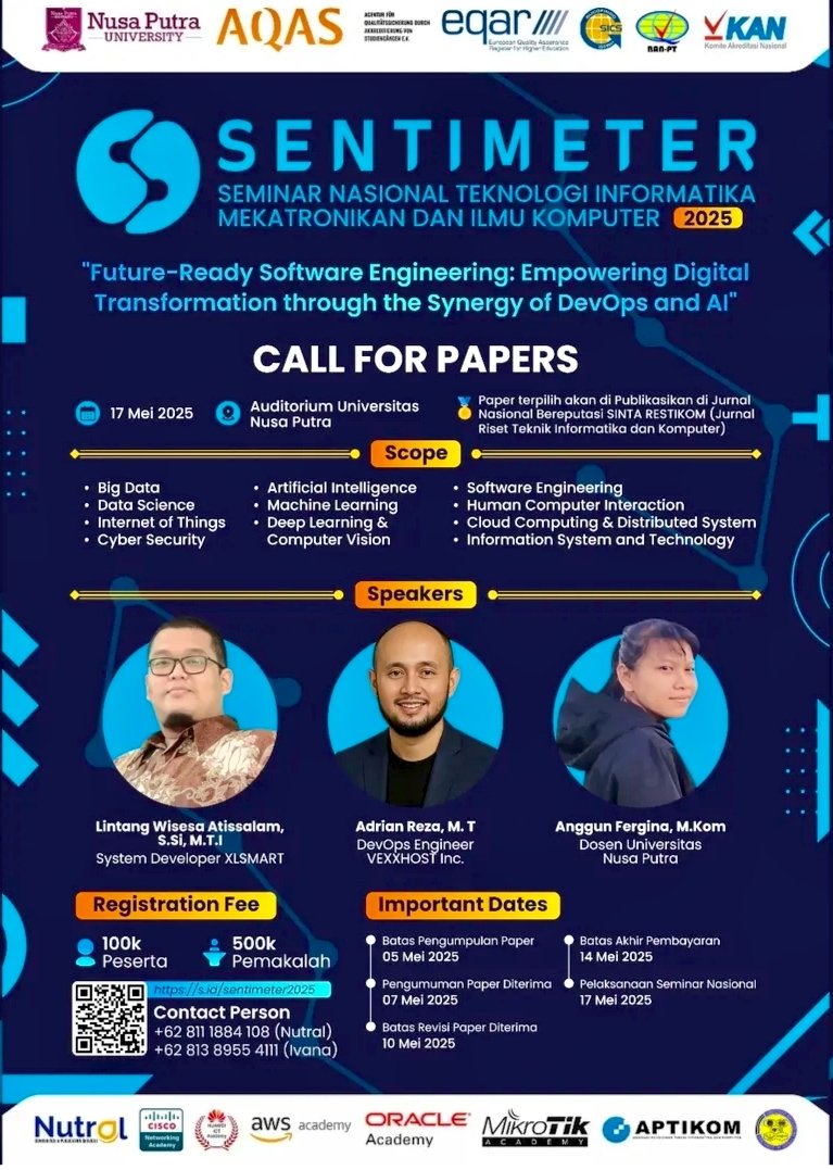 Lintang Wisesa (@lintang_wisesa) on Twitter photo Seminar Nasional Teknologi Informasi Mekatronika dan Ilmu Komputer (SENTIMETER 2025) <a href="/NUSAPUTRA_UNIV/">Nusa Putra University</a>. More info: sentimeter.nusaputra.ac.id
#Sentimeter2025 #NusaPutra #Genusian #Nutral #DevOps #AI Seminar Nasional Teknologi Informasi Mekatronika dan Ilmu Komputer (SENTIMETER 2025) <a href="/NUSAPUTRA_UNIV/">Nusa Putra University</a>. More info: sentimeter.nusaputra.ac.id
#Sentimeter2025 #NusaPutra #Genusian #Nutral #DevOps #AI
