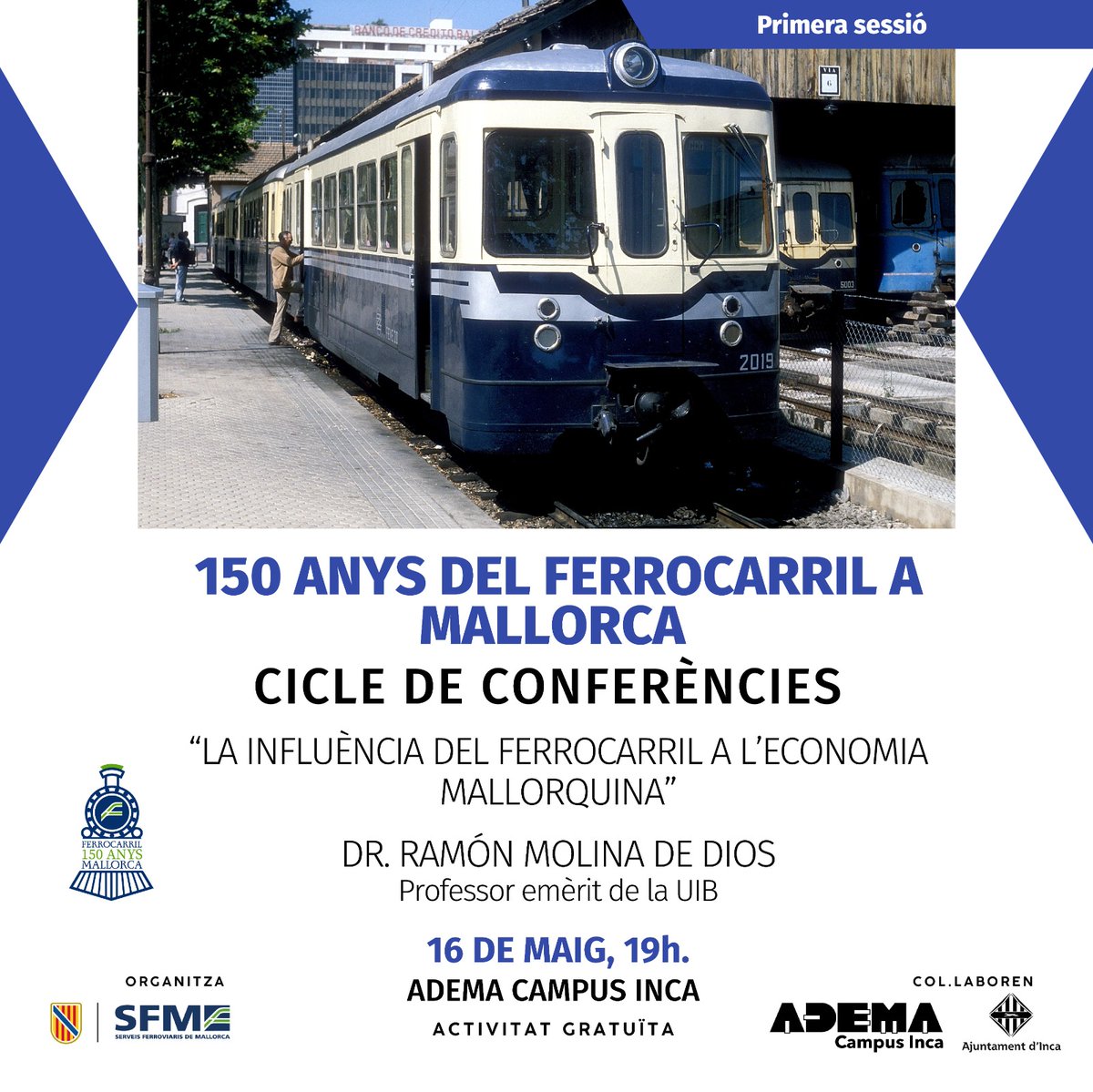 🚂 Continuam amb les activitats programades per a celebrar els 150 anys del ferrocarril a #Mallorca.

 ✅ Avui, inauguram cicle de conferències amb: 
"La Influència del Ferrocarril a l'Economia Mallorquina"    

📍Lloc: Adema Campus Inca  
⏰19 h
➡️Accés lliure