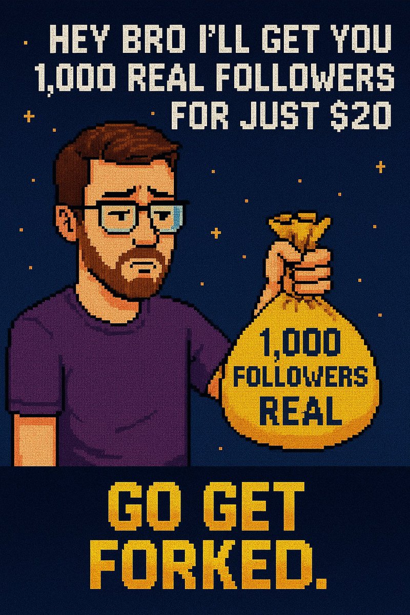 LordForklord's tweet photo. “Hey bro I’ll get you 1,000 real followers for just $20.”
Cool. Do they come with engagement, or just bots named Crypto_James92?
Save the pitch.
GO GET FORKED.
#GETFORKED #CryptoInfluencers #BotFluencer https://t.co/QnW97oSK6C