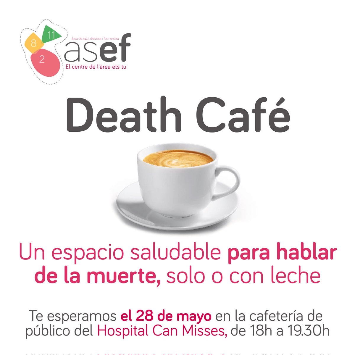 🗓️El 28 de mayo se abre en la cafetería de público del Hospital Can Misses un espacio para hablar de la muerte que acerca a la vida

🕒De 18h a 19.30h te esperamos para que puedas compartir en el Death Café tus experiencias, solo o con leche 🥛

#primariaasef #deathcafe