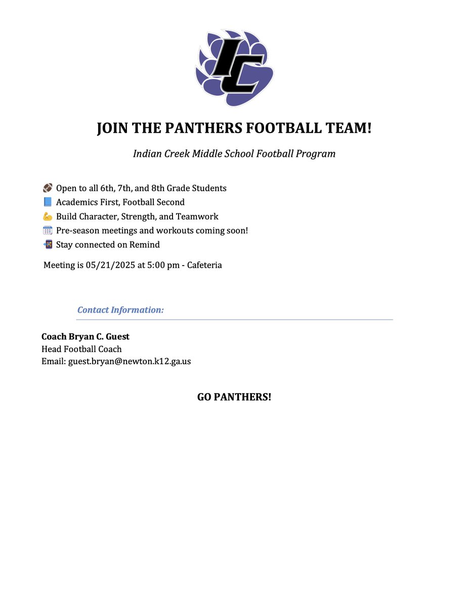Are you interested in joining the 2025-2026 ICMS Panthers football team? Come to the informational meeting on May 21, 2025 at 5pm in the ICMS cafeteria. Contact Coach Guest via email at guest.bryan@newton.k12.ga.us if you have any questions or concerns.