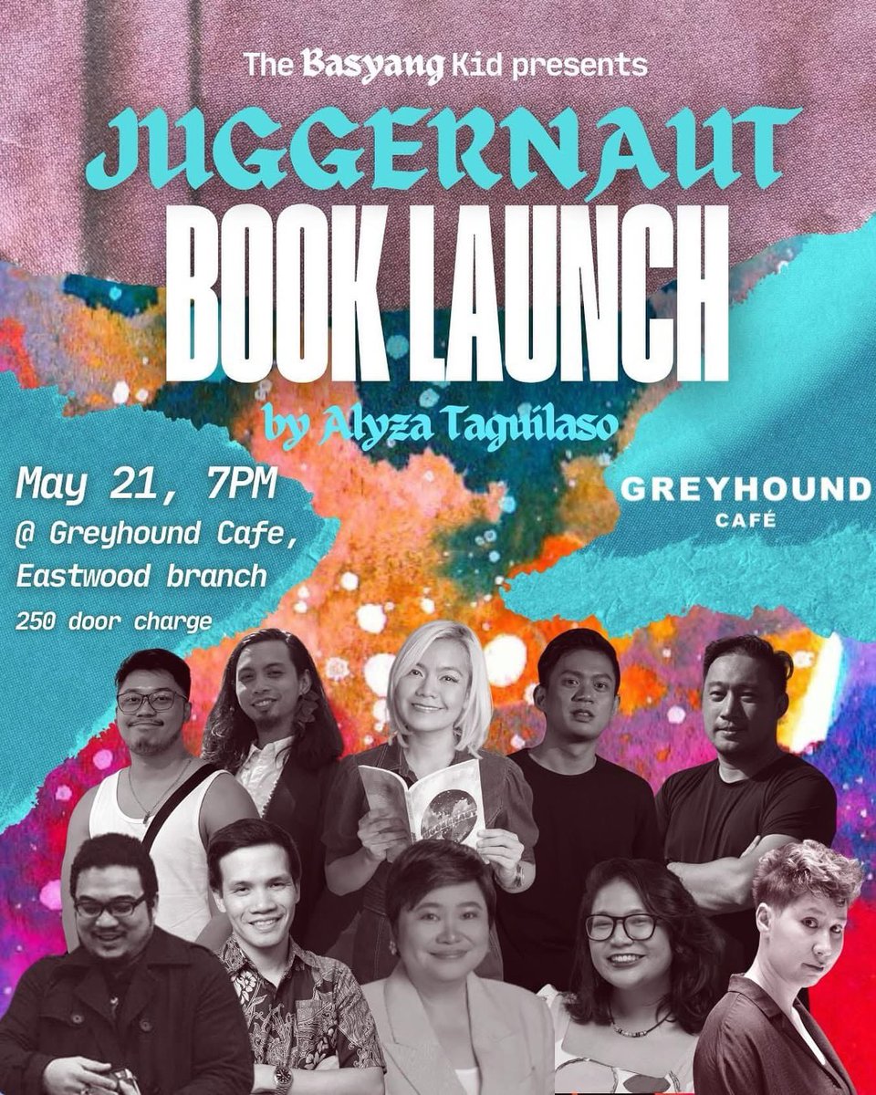 Join us for the book launch of Juggernaut by Alyza Taguilaso

Greyhound Café, Eastwood 7PM

 Performances by:
✨ Leandro Reyes
✨ King Llanza
✨ Tin Lao
✨ Kid Orit
✨ Mikael de Lara Co
✨ Alfonso Manalastas
✨ Simone Sales
✨ Jasmine Gardosi

Hosted by 
RR Cagalingan