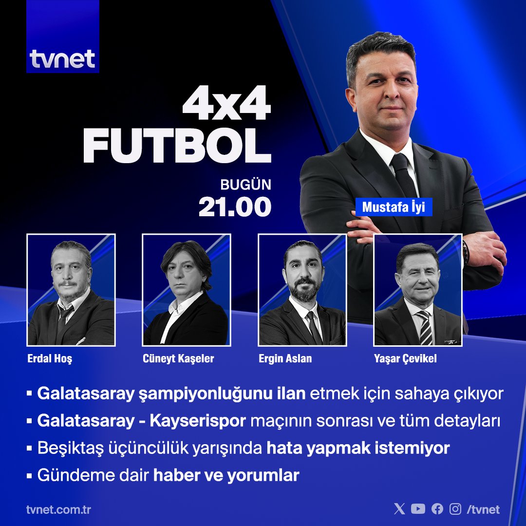 TVNET (@tvnet) on Twitter photo ▪ Galatasaray şampiyonluğunu ilan etmek için sahaya çıkıyor
▪ Galatasaray-Kayserispor maçının tüm detayları
▪ Beşiktaş üçüncülük yarışında hata yapmak istemiyor
👉 <a href="/mustafaiyi/">Mustafa İyi</a>, <a href="/erdalhos/">Erdal Hos</a>, <a href="/cuneytkaseler/">Cüneyt Kaşeler</a>, <a href="/erginaslan/">Ergin Aslan</a> ve <a href="/cevikel_yasar/">Yaşar Çevikel</a> ile #4x4Futbol bugün 21.00'de #TVNET'te. ▪ Galatasaray şampiyonluğunu ilan etmek için sahaya çıkıyor
▪ Galatasaray-Kayserispor maçının tüm detayları
▪ Beşiktaş üçüncülük yarışında hata yapmak istemiyor
👉 <a href="/mustafaiyi/">Mustafa İyi</a>, <a href="/erdalhos/">Erdal Hos</a>, <a href="/cuneytkaseler/">Cüneyt Kaşeler</a>, <a href="/erginaslan/">Ergin Aslan</a> ve <a href="/cevikel_yasar/">Yaşar Çevikel</a> ile #4x4Futbol bugün 21.00'de #TVNET'te.
