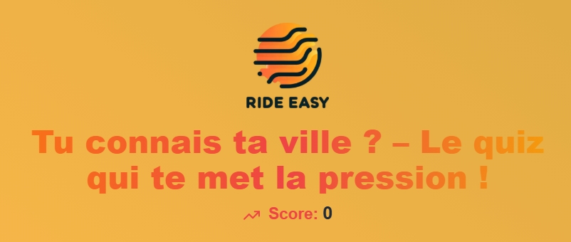 🚗💥 Tu connais ta ville ?! 💥🚗

Teste tes connaissances et découvre des anecdotes drôles et incroyables sur les grandes villes françaises ! 🇫🇷

🎉 100% fun, 100% gratuit
🎉 Défie tes amis et grimpe dans le classement
🎉 Et surtout… télécharge l’appli Ride Easy pour rouler