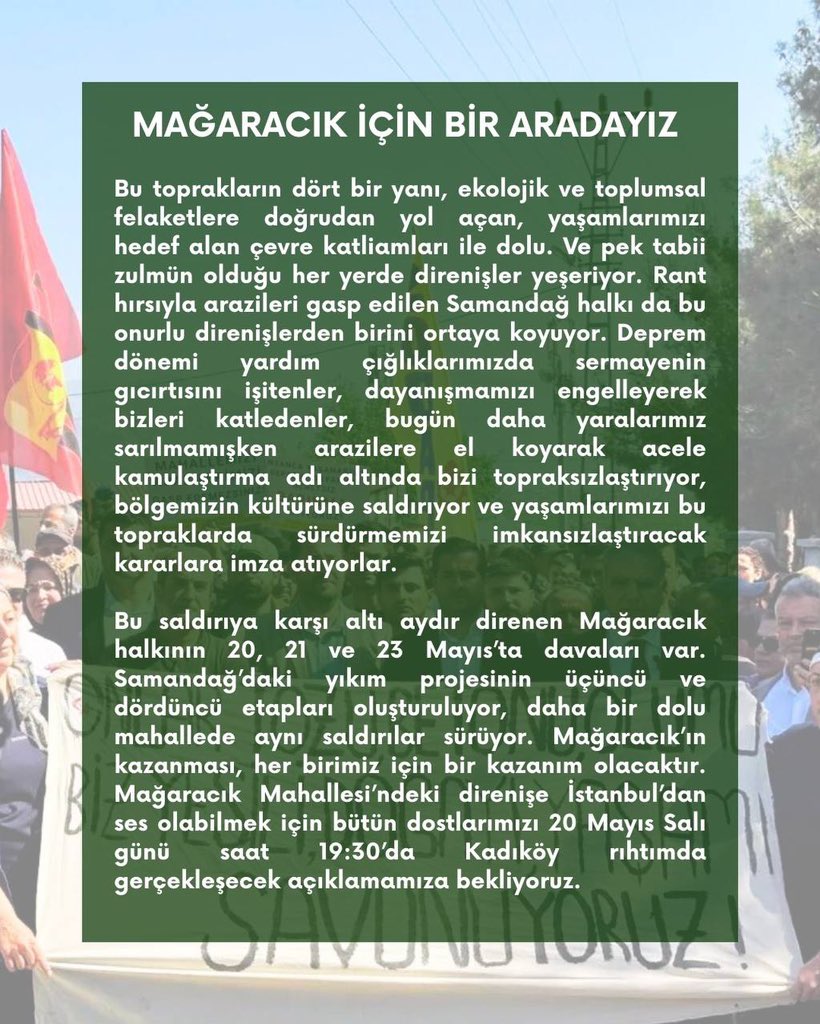 MAĞARACIK İÇİN BİR ARADAYIZ!

Topraksızlaştırma saldırılarına karşı Mağaracık için bir araya geliyoruz. Mağaracık halkının direnişi, onlarca yıldır devam eden şirket-devlet talanına karşı haklıdır! 
Mağaracık halkının bu haklı mücadelesinde yanındayız✊🏼

📅20 Mayıs
🕢19.30
📍