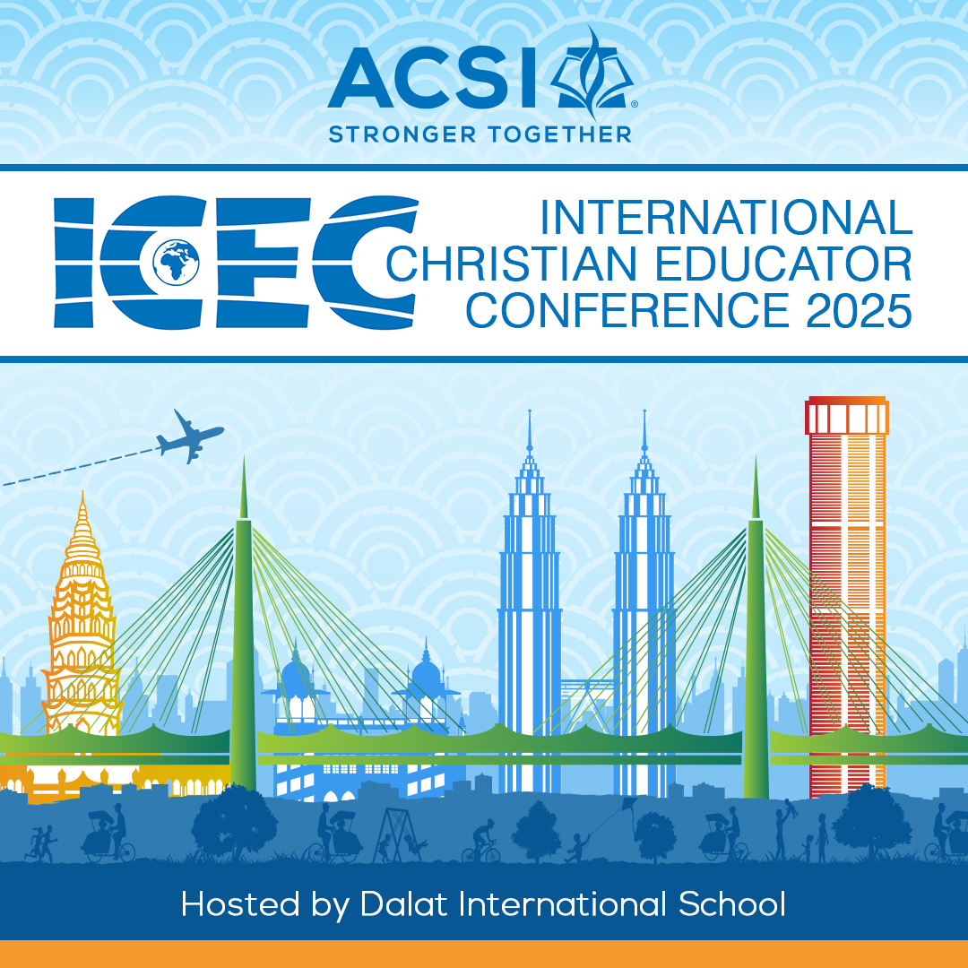 Join us for ACSI’s premier international PD event for Christian school teachers and leaders, 26–29 November 2025, on the beautiful island of Penang, Malaysia. Learn more about this year's theme 
"Let Us Grow in Every Way" at ACSI.org/icec.