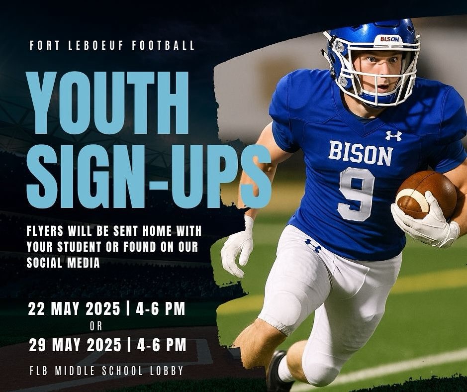 ATTENTION:  Youth Football sign-ups in the FLB middle school lobby on Thursday, May 22 from 4-6pm and Thursday, May 29 from 4-6pm. Please make sure to attend if your child is interested in football this upcoming fall.