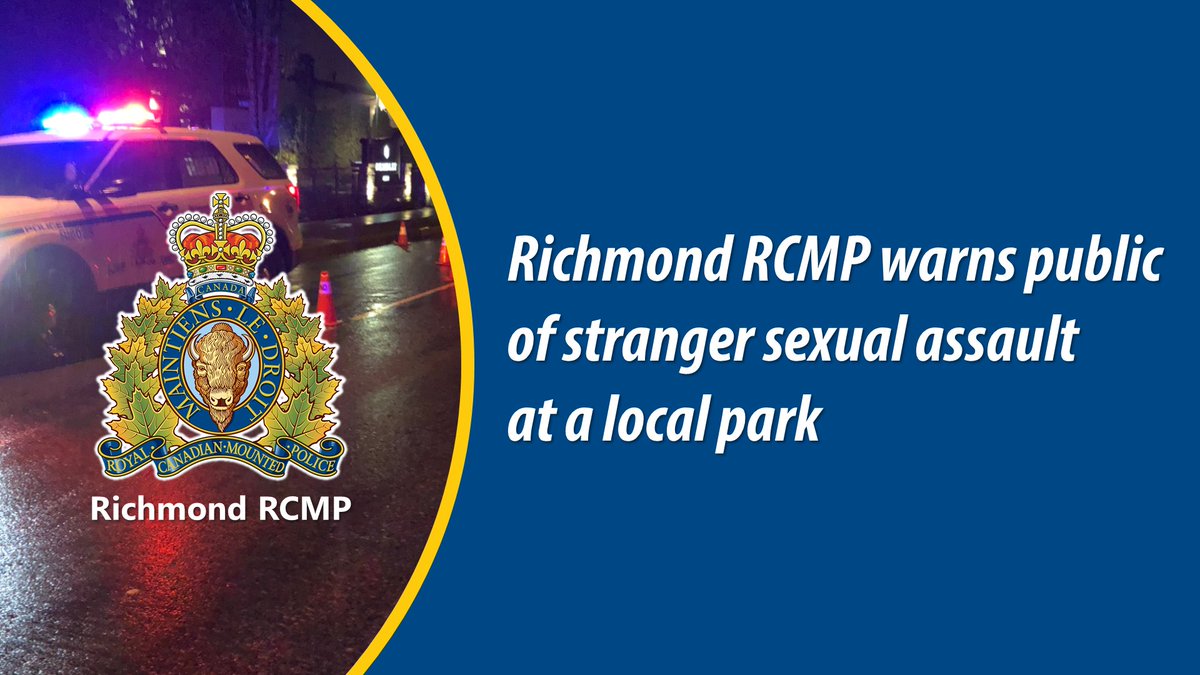 #RichmondBC -  Richmond RCMP warns public of stranger sexual assault at a local park bit.ly/43e3rZv