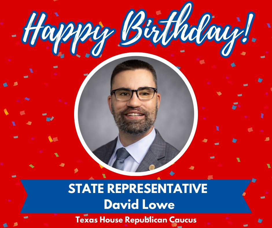 TXGOPCaucus's tweet image. Wishing Rep. @DavidLowe4Texas a very happy birthday from the Texas House Republican Caucus!