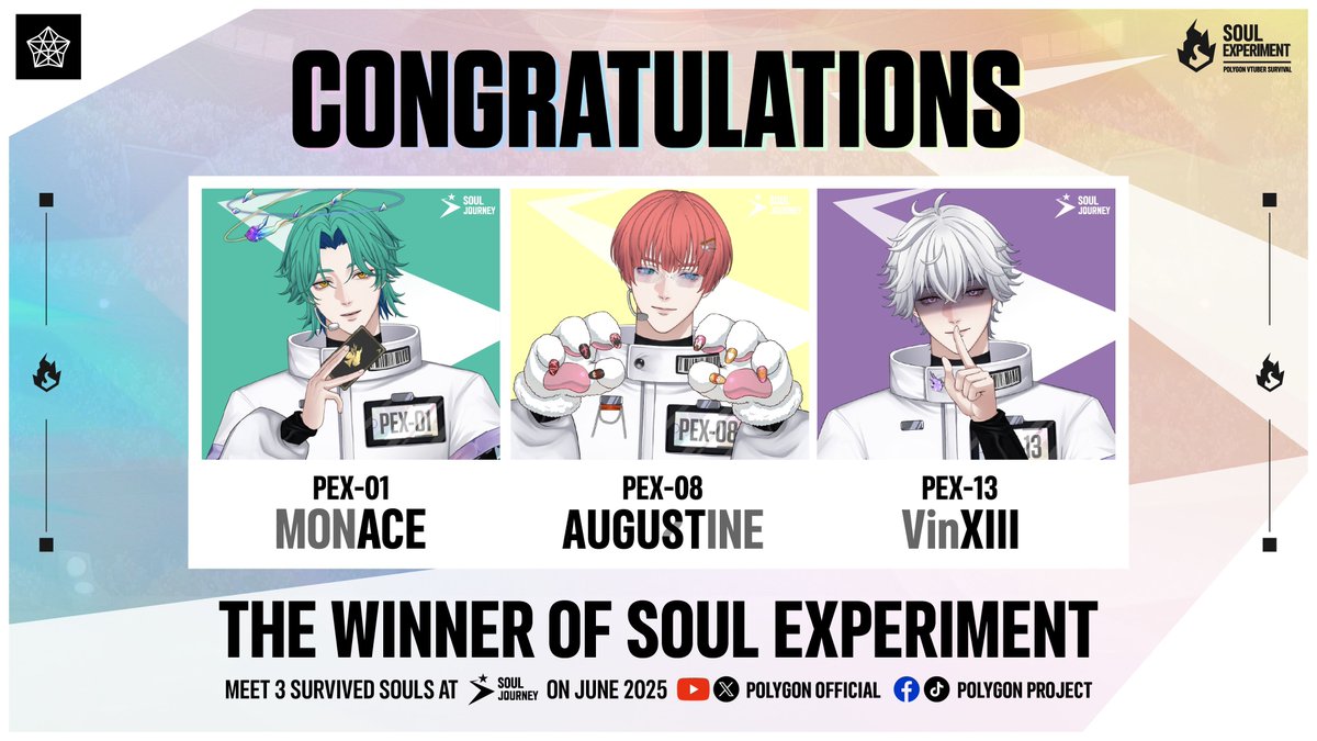 💎 SOUL EXPERIMENT | VTUBER SURVIVAL💎 
【 ประกาศผลผู้ชนะการทดลอง  | THE FINAL RESULTS 】 
.
หลังจากการทดลองอันเข้มข้น
ขอแสดงความยินดีกับ 3 ผู้ชนะ ที่ได้รับคะแนนโหวตสูงสุด และจะได้เดบิวต์ในฐานะศิลปินของ Polygon Project ภายใต้ชื่อใหม่ และนี่คือรายชื่อของพวกเขาทั้ง 3 คน

🏆