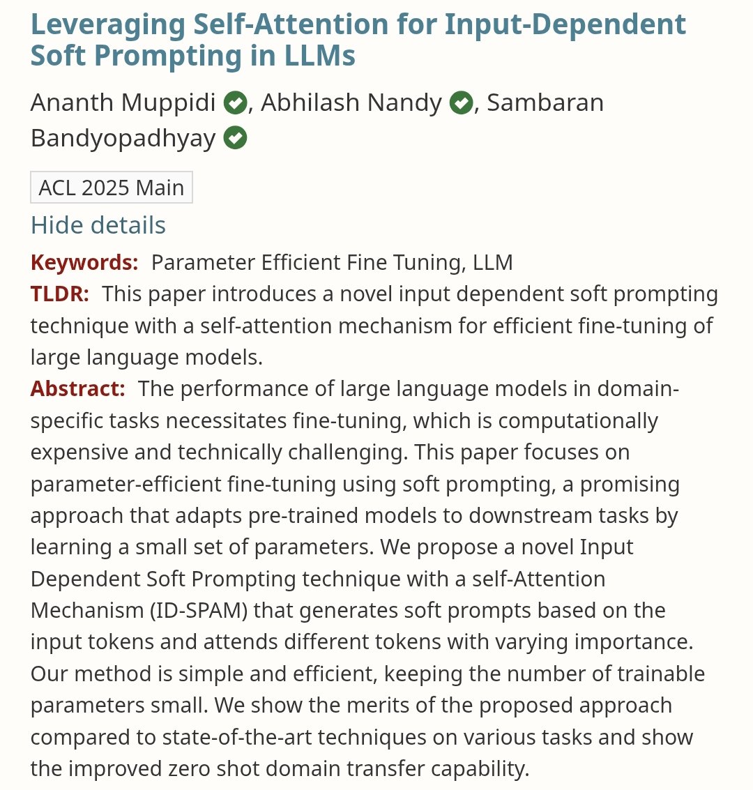 abhilash_nandy's tweet photo. What if an LLM could tailor soft prompts to the input, boosting efficiency &amp; accuracy? 🤔✨

I’m thrilled to share that our paper “Leveraging Self-Attention for Input-Dependent Soft Prompting in LLMs” by @AnanthMuppidi, @abhilash_nandy &amp; @sambaranb has been accepted to #ACL2025! https://t.co/TJKGz2XNYj