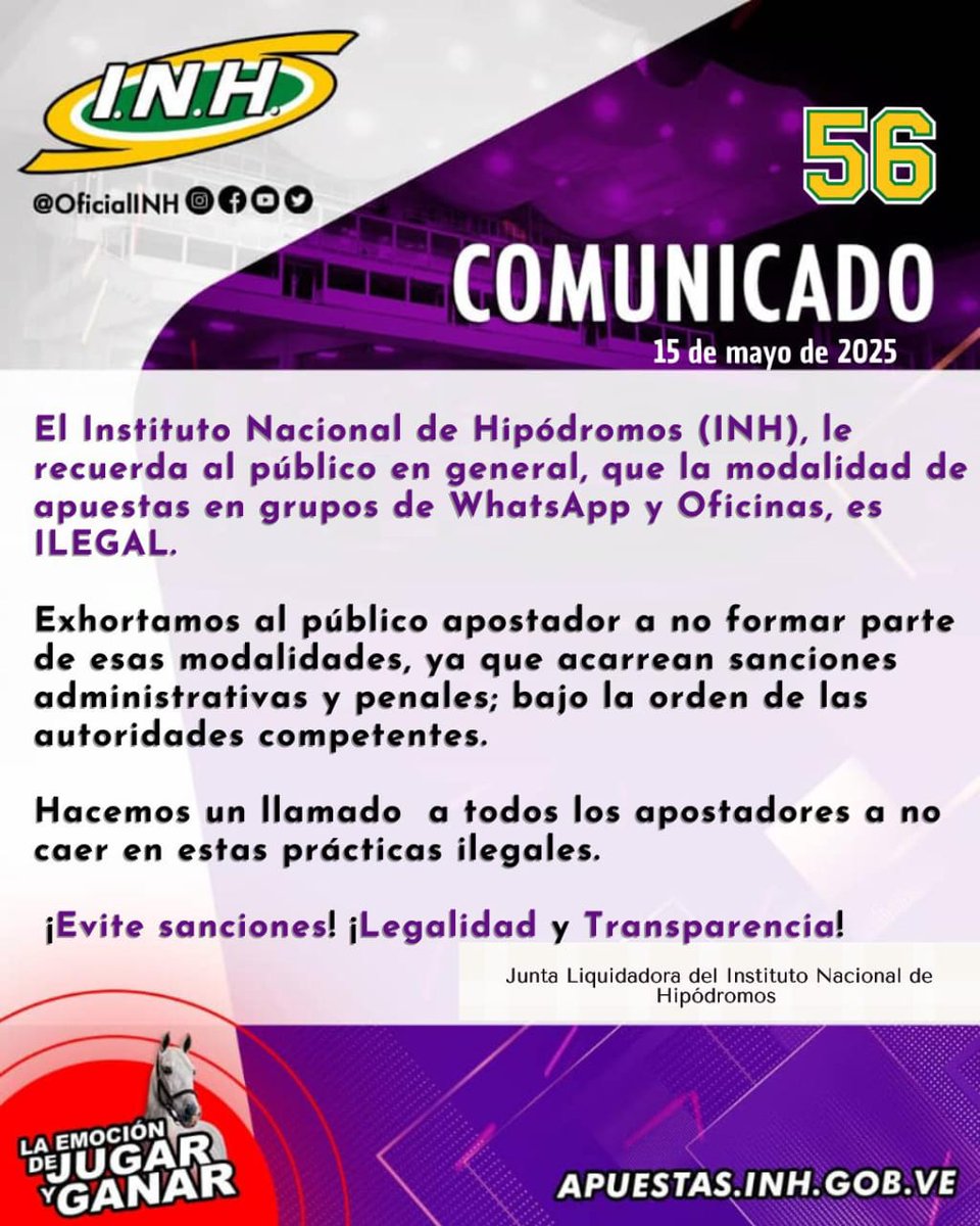 OficialINH's tweet photo. COMUNICADO 📄| El Instituto Nacional de Hipódromos (INH) recuerda al público en general, que la modalidad de apuestas en grupos de WhatsApp y Oficinas, es ILEGAL 🏇. 

👉 Exhortamos al público apostador a no formar parte de esas modalidades, ya que acarrean sanciones administrativas y penales; bajo la orden de las autoridades competentes.

▫️Hacemos un llamado a todos los apostadores a no caer en estas prácticas ilegales.

 ¡Evite sanciones ❌!

 ¡Legalidad y Transparencia!

#Hipismo