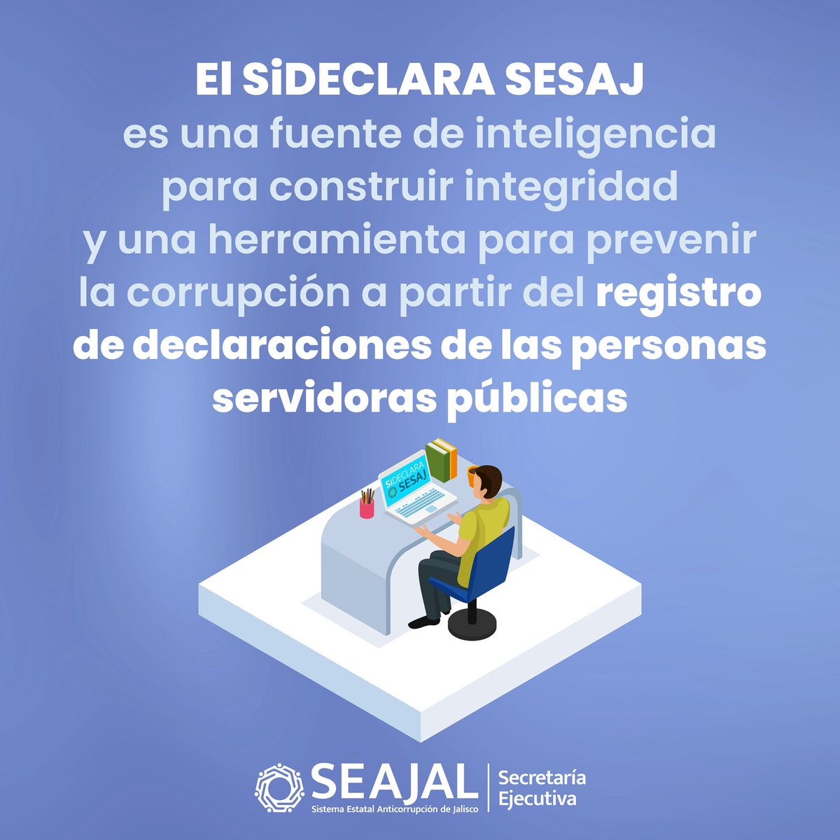 SEAJalisco's tweet image. El #SiDECLARA de la #SESAJ funciona como un centro de información que fortalece la #integridad y sirve de instrumento para evitar la corrupción, al basarse en el registro de las declaraciones patrimoniales y de intereses de las y los servidores públicos.
