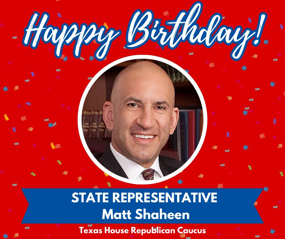 TXGOPCaucus's tweet image. Wishing Rep. @MattShaheen a very happy birthday from the Texas House Republican Caucus!