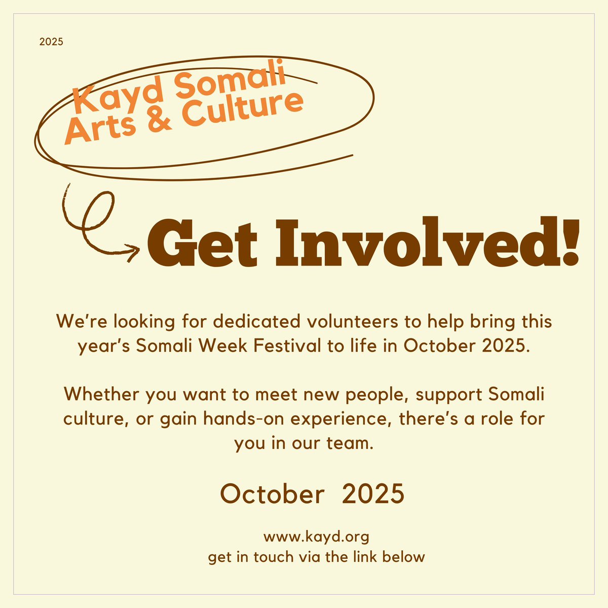 Kayd Somali Week Festival (@somaliweekfest) on Twitter photo Got people skills?
Into events or social media?
Join us as a volunteer for Somali Week Festival 2025!
Support ticketing, greet guests, share the buzz — and be part of something meaningful.
📩 info@kayd.org
🔗 kayd.org/get-involved-1
#Volunteer #SomaliCulture #KaydArts Got people skills?
Into events or social media?
Join us as a volunteer for Somali Week Festival 2025!
Support ticketing, greet guests, share the buzz — and be part of something meaningful.
📩 info@kayd.org
🔗 kayd.org/get-involved-1
#Volunteer #SomaliCulture #KaydArts