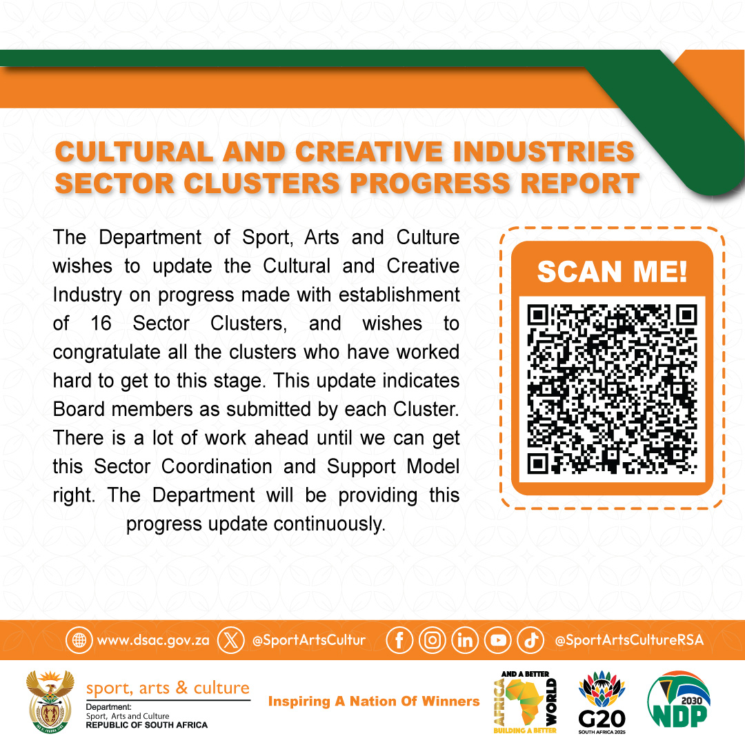🚨 ANNOUNCEMENT! 
Cultural and Creative Industry Progress Report on the establishment of 16 Sector Clusters

The Department of Sport, Arts and Culture wishes to update the Cultural and Creative Industry on progress made with establishment of 16 Sector Clusters, and wishes to
