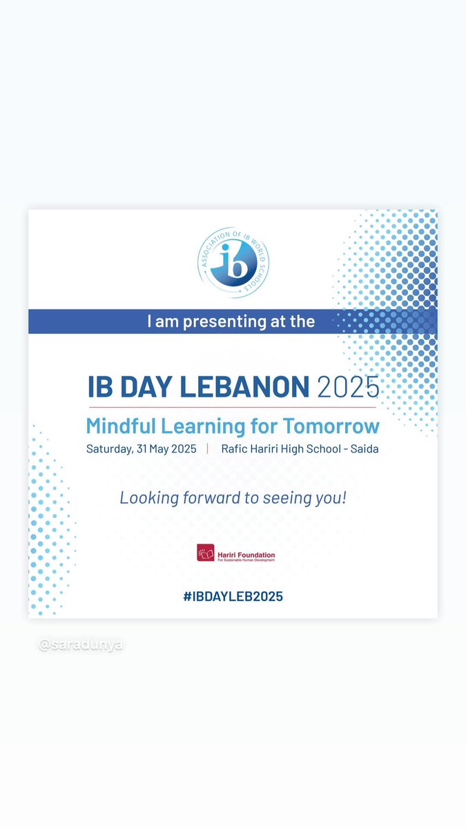 SaraDunya's tweet image. Join me at #IBDAYLEB2025 on 31 May! I’m excited to be facilitating a breakout session during IB Day Lebanon 2025 – Mindful Learning for Tomorrow, hosted at Rafic Hariri High School Saida.
Find out more at ibdaylebanon2025.hariri-foundation.org
#IBDAYLEB2025 #MindfulLearning #IBEducation