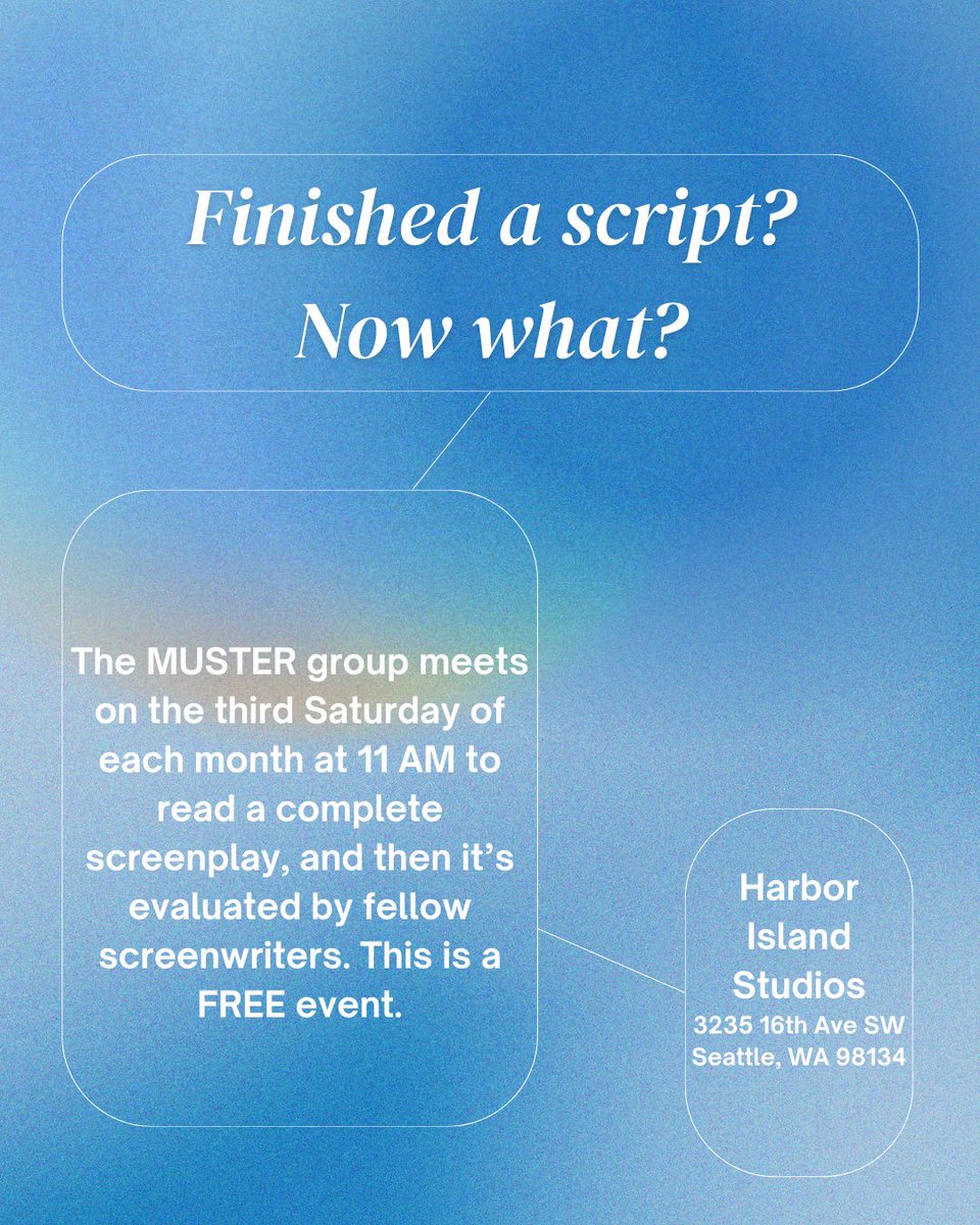 Are you a Seattle-based screenwriter who just completed a script, and you're now like, "Now what?" Don't fret, we have you covered with MUSTER!

Next meeting is TOMORROW, the 17th of May 2025, 11:00 AM – 3:00 PM! Location:
Harbor Island Studios, 3235 16th Ave SW, Seattle, WA!