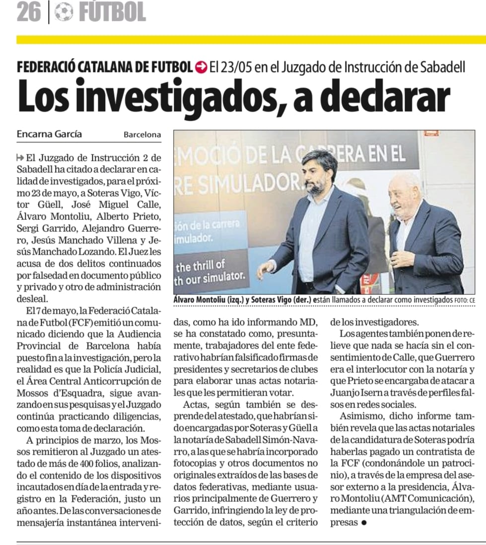 MiguelGalanCNFE's tweet photo. LOS IMPUTADOS A DECLARAR: Ya lo dije, Soteras utilizó a la Federación de Fútbol de Catalunya y MINTIÓ.

Lo dije y acerté: la Federación de Fútbol de Cataluña @FCF_CAT , a través del imputado señor Soteras, emitió un comunicado falso afirmando que se había archivado la causa en su contra. Sin embargo, según información reciente, ayer el juzgado de Sabadell citó a declarar como investigados a Soteras, a Alex Talavera, Calle, Montoliu y otros, junto a toda la cúpula federativa, por falsedad documental y otros delitos. 

Las mentiras tienen las patas muy cortas, y ya advertí que su comunicado era falso: la causa no había sido archivada, sino que sigue en marcha, con la incorporación de nuevos delitos y nuevos imputados. 

Lo más relevante está por suceder: en la próxima semana, el señor Soteras será destituido de su cargo por el Tribunal Superior de Justicia de Cataluña, debido a que ganó las elecciones  DOPADO en forma de actas notariales falsificadas. Además, se nombrará presidente al segundo clasificado, el Señor Isern @JuanjoIsernAran , quien en realidad era el primero si Soteras y su equipo no hubieran cometido trampas.