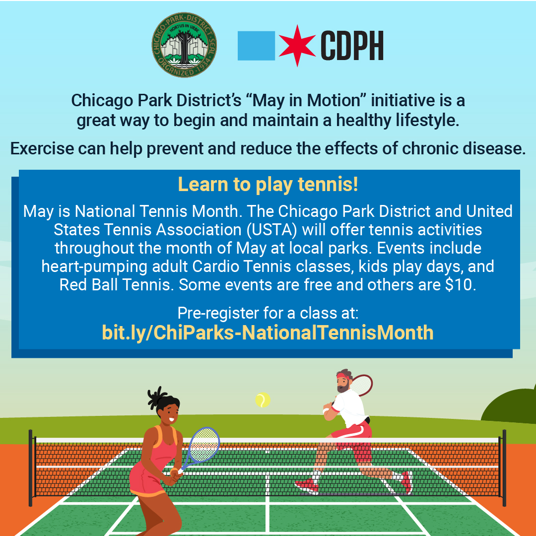 CDPH | Chicago Department of Public Health (@chipublichealth) on Twitter photo Did you know that May is National Tennis Month 🎾🎾🎾? Join our friends at <a href="/ChicagoParks/">Chicago ParkDistrict</a> for “May in Motion” and sample from the many free and inexpensive fitness activities they offer, including free and inexpensive tennis classes.
chicagoparkdistrict.com/may-in-motion
#tennis Did you know that May is National Tennis Month 🎾🎾🎾? Join our friends at <a href="/ChicagoParks/">Chicago ParkDistrict</a> for “May in Motion” and sample from the many free and inexpensive fitness activities they offer, including free and inexpensive tennis classes.
chicagoparkdistrict.com/may-in-motion
#tennis