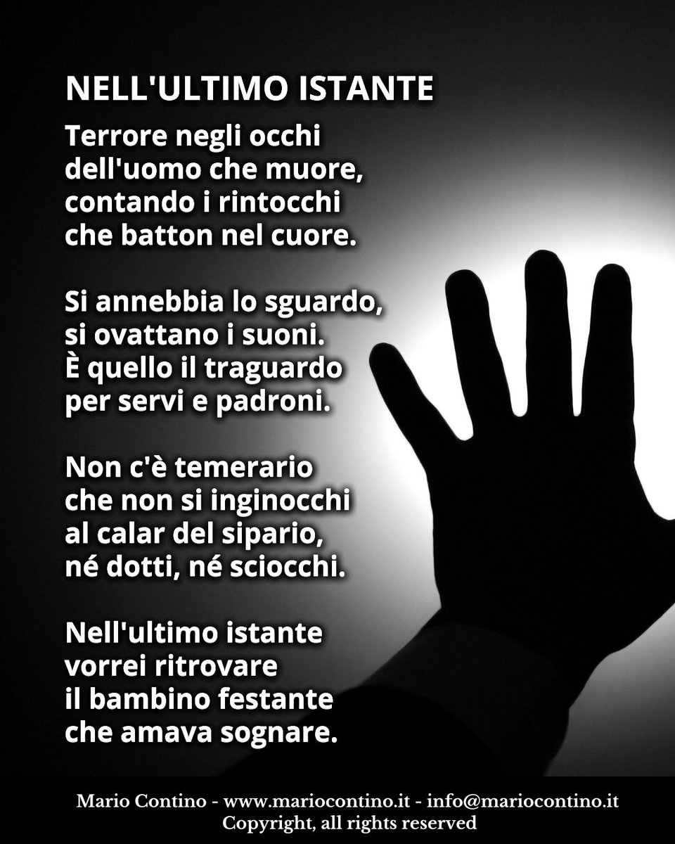 NELL'ULTIMO ISTANTE
Mario Contino 

#MarioContino #me #morte #death #funeral

(Vietata ogni riproduzione non autorizzata - Copyright, all rights reserved)
mariocontino.it