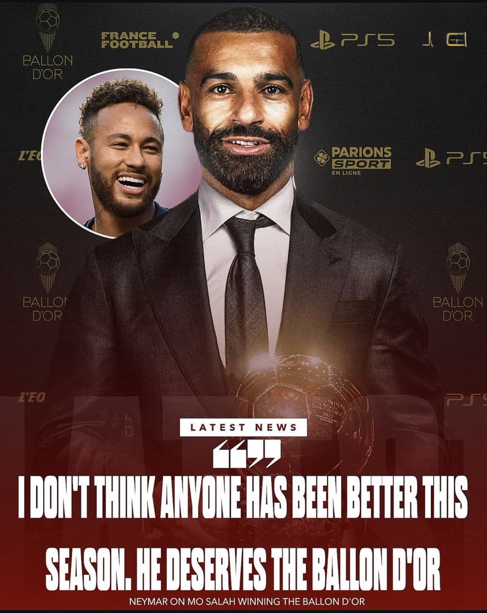 mo11salahh's tweet photo. 🚨🗣️| Neymar on Mo Salah's Ballon d'Or chances:

“He's been unbelievable the whole season I don't think anyone's outperformed him. He fully deserves it” 🇪🇬🤩 https://t.co/QzjmPHTLyC