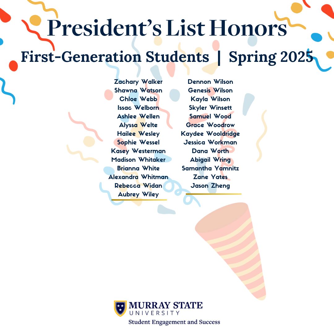 racersuccess's tweet image. Congratulations to all our First-Generation students who earned President's List honors this spring! #firstgen #FirstGenForward #murraystateuniversity @murraystateuniv