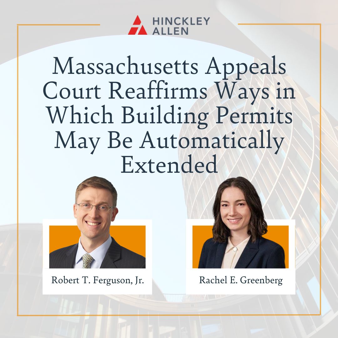 Our attorneys discuss the MA Appeals Court decision last week. One question not before the court includes: can a building permit term be automatically extended when a legal challenge does not directly concern the validity of the building permit itself? bit.ly/3FkAN0R