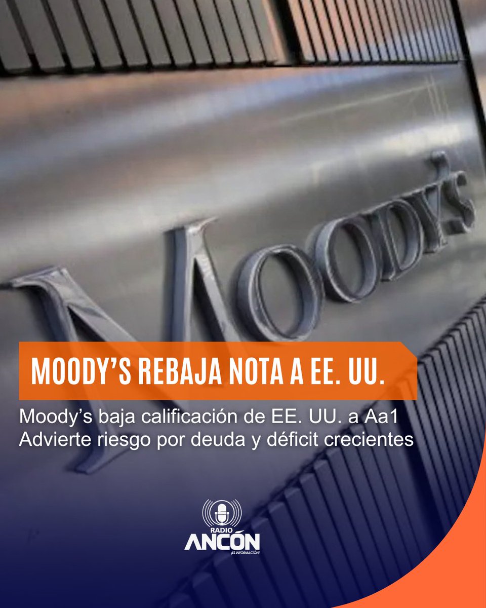 radioanconpa's tweet image. Moody’s rebaja la calificación de EE. UU. a Aa1 por alto déficit y deuda creciente. Advierte riesgo de mayores tasas si no hay reformas fiscales. #EEUU #Economía #Moody's