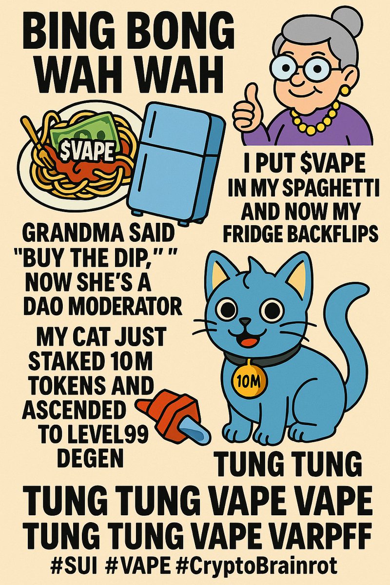 KCNig3's tweet photo. BING BONG WawaVAPORRRR😶‍🌫️😶‍🌫️😶‍🌫️
I put $VAPE in my spaghetti and now my fridge does backflips
Grandma said “buy the dip,” now she’s a DAO moderator
My cat just staked 10M tokens and ascended to level 99 degen
TUNG TUNG VAPE VAPE
VAPINI VAPORINI????
#SUI #VAPE #CryptoBrainrot https://t.co/0cQ7oZmDj4