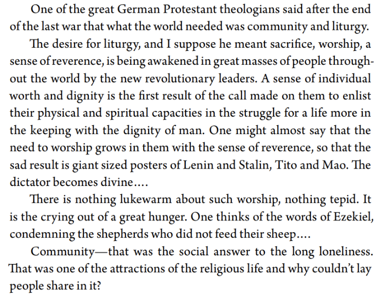 Not many folks I want to read more these days than Dorothy Day. *The Long Loneliness* just... sings.