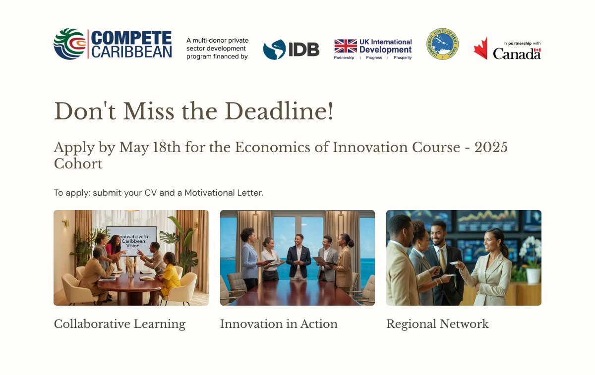 Deadline: May 18th – Apply Now for the 2025 Economics of Innovation Course

This free, virtual course brings together professionals from across the Caribbean.

Apply HERE: lnkd.in/gEQCwuCX