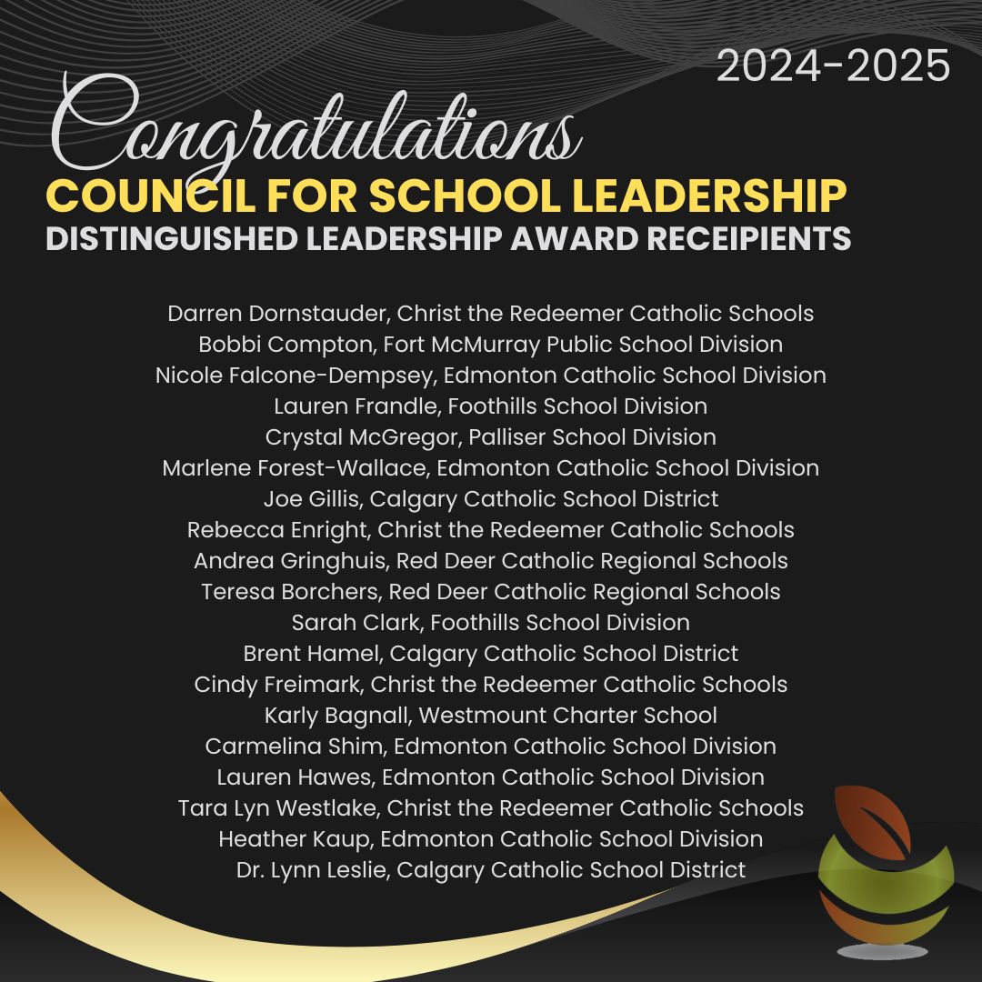 The Council for School Leadership extends its sincere congratulations to all recipients of the Distinguished Leadership Award from across Alberta. This prestigious recognition honours exemplary school leaders who demonstrate outstanding commitment, innovation, and impact.