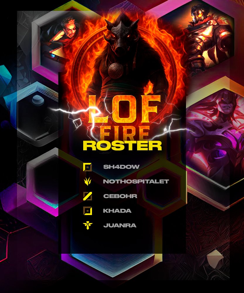 Nacidos del fuego y templados en batalla, avanzan con furia indomable. ¡Este es el imparable roster de LOF FIRE!🔥

🛡️ <a href="/shadow224/">dominyaks maka</a>
🌲 <a href="/notHospitalet/">Adrian</a>
🔮 <a href="/Cebohr_/">𝗔𝗦𝗧𝗘𝗥 𝗡𝗼𝘁𝗶𝗳𝗶𝗰𝗮𝘁𝗶𝗼𝗻</a>
🏹 <a href="/tuTUsual/">Borsalina “Khada” Puma</a>
👐 JuanRa

🧠 <a href="/imdemongirl/">Demon Girl❤️‍🔥</a> 
🧠 <a href="/PabloMa46054688/">Th3Pablo</a>