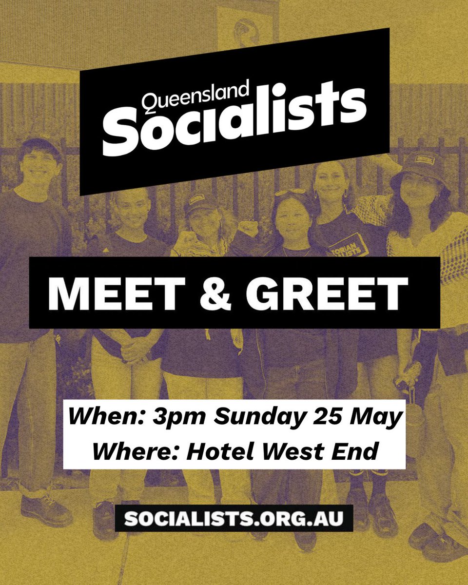 Come meet the Queensland Socialists! 

Join us for a casual meet and greet on Sunday 25th May at 3pm at Hotel West End. 

Come say hi, bring your lefty friends and find out how you can help be part of building socialist politics in QLD. 

socialists.org.au