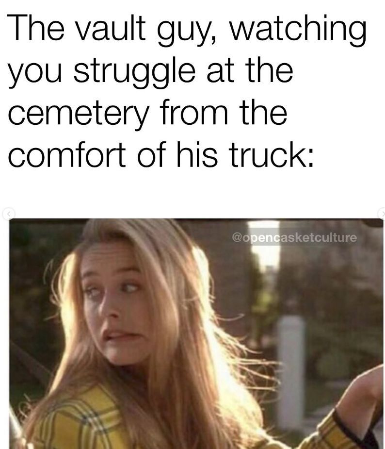 myASDcalls's tweet image. Vault guy watching you wrestle the lowering device like: ‘Ugh, as if.’” (Shared via the OpenCasketCulture Instagram) #FridayFunny #FuneralDirectorProblems