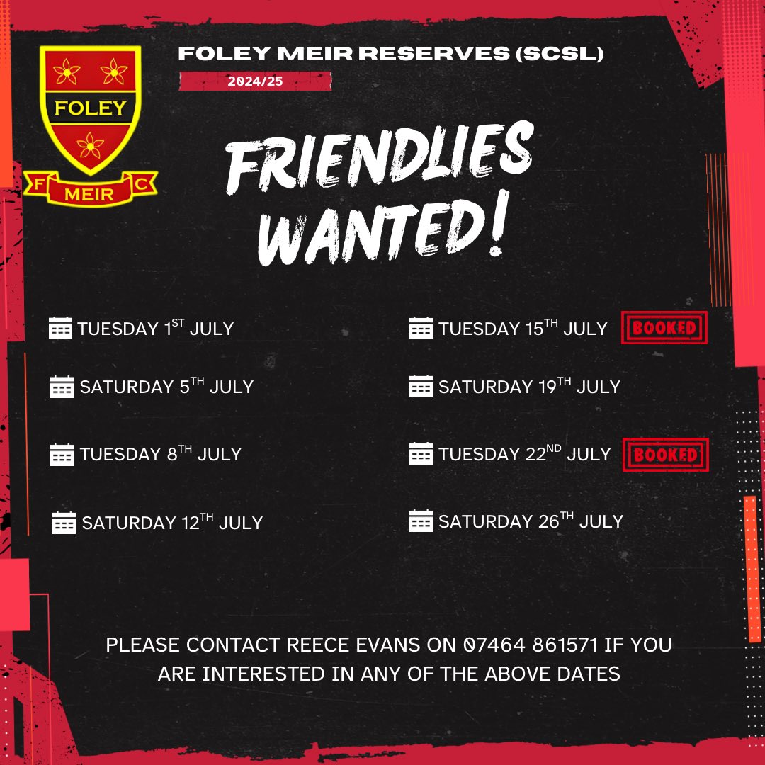 📢 Friendlies Wanted!
Foley Meir Reserves (SCSL) are looking to fill preseason fixtures for the 2024/25 season. ⚽
Available dates in July: 1st, 5th, 8th, 12th, 19th &amp; 26th. Open to other days also!

📅 Note: 15th &amp; 22nd July are already booked.
📞 Contact Reece Evans on 07464