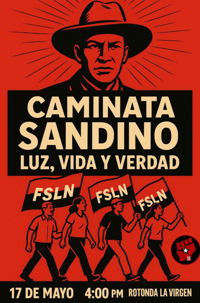 Vamos todas y todos a caminar en Conmemoración del 130 Aniv.  del Natalicio del Héroe Nacional General de  Hombres y Mujeres  Libres Augusto C. Sandino. ❤️🖤

📌Día : Sabado17 Mayo 2025.
📌Hora : 4pm
📌Inicia : Rotonda La Virgen

#4619SiempreMasAllá  
#ManaguaSandinista